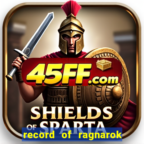 record of ragnarok 3 temporada assistir